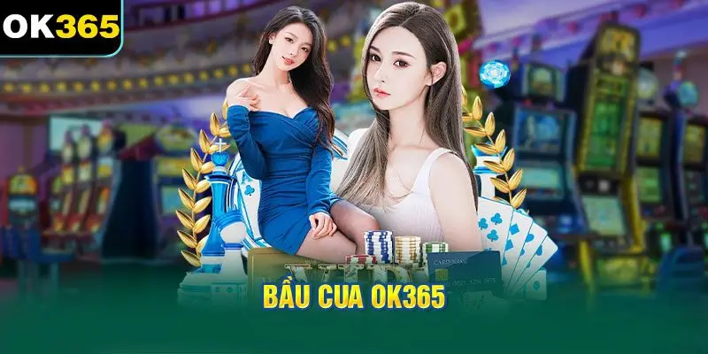 Bầu cua OK365