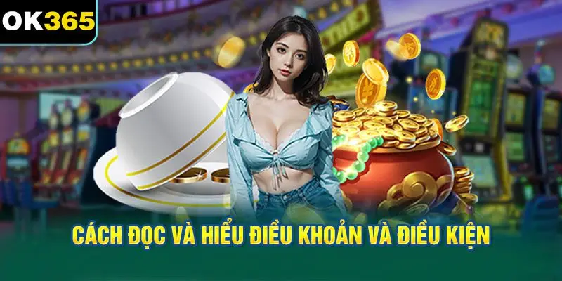 Cách đọc và hiểu điều khoản và điều kiện