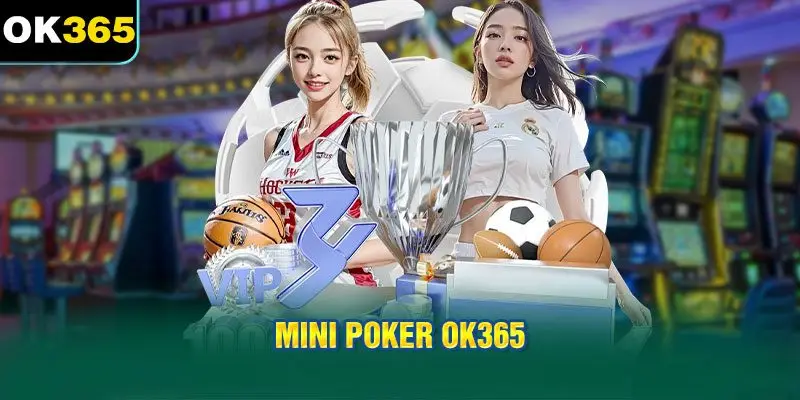 Khám Phá Mini Poker OK365