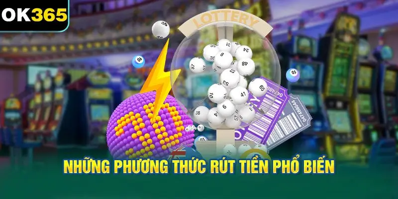 Những Phương Thức Rút Tiền Phổ Biến