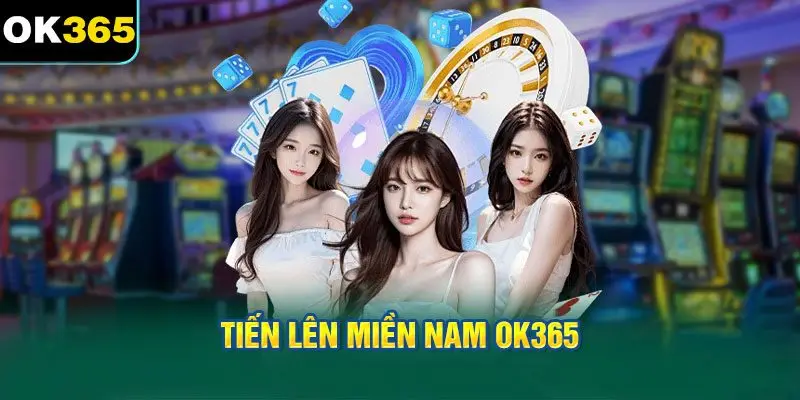 Tiến lên miền nam OK365